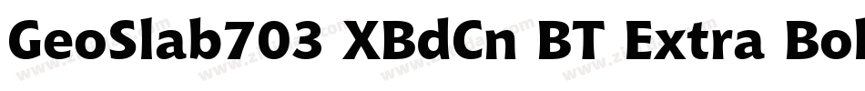 GeoSlab703 XBdCn BT Extra Bold字体转换
